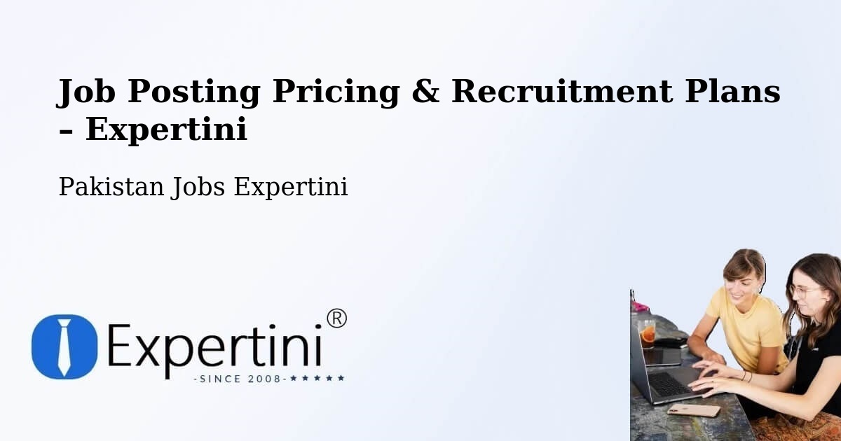 Job Posting Pricing & Recruitment Plans – Pasrur - Pasrur, Pakistan Jobs Expertini